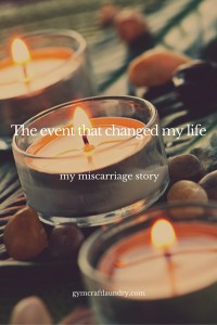 My miscarriage and pregnancy loss story.