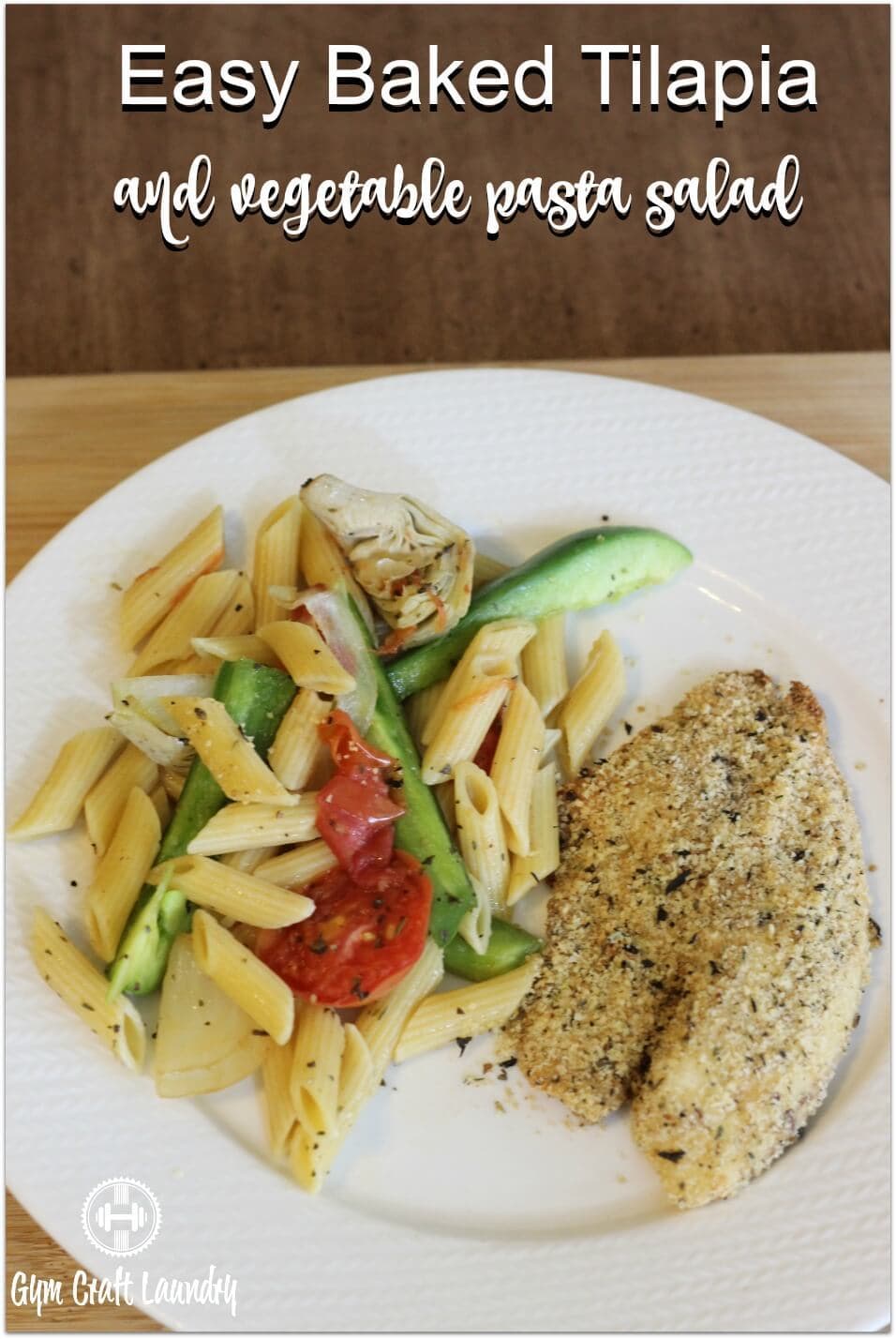Easy Parmesan Baked Tilapia and Vegetable Pasta Salad