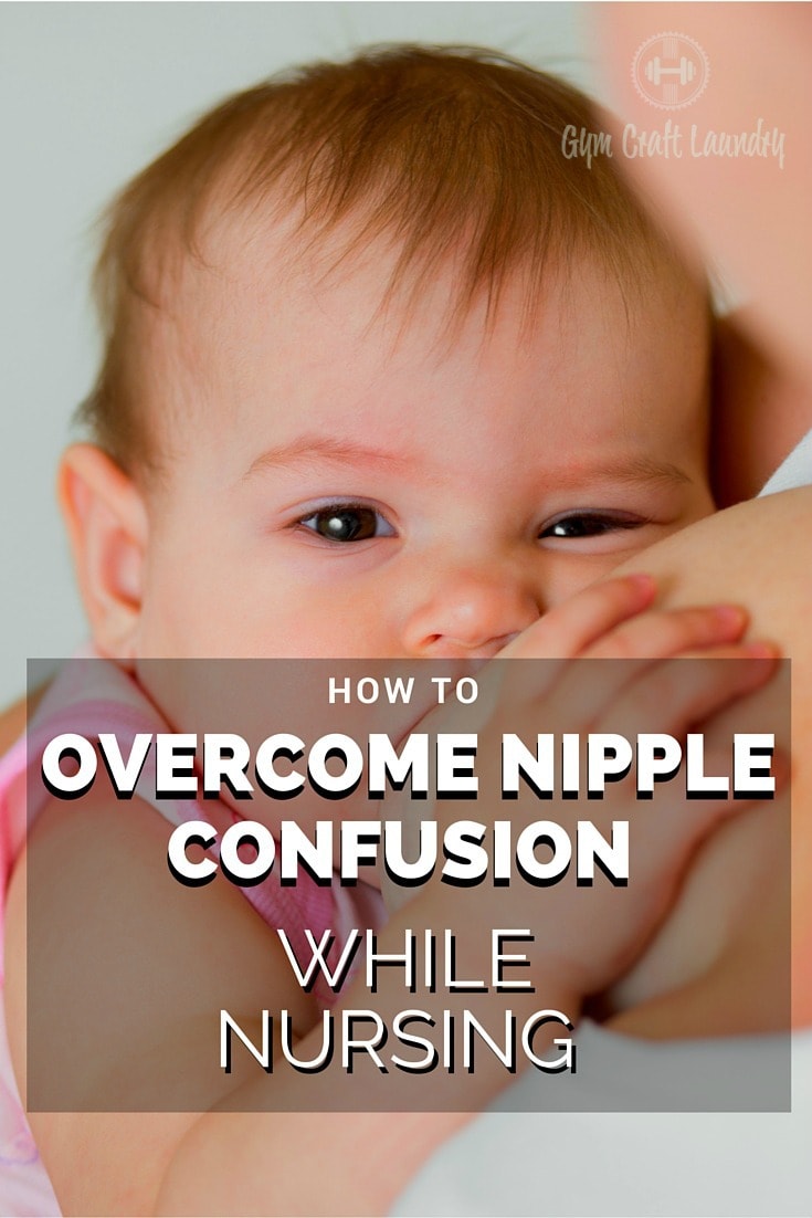 overcome nipple confusion via Gym Craft Laundry