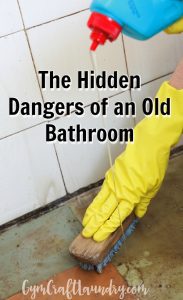 Hidden Dangers of an Old Bathroom