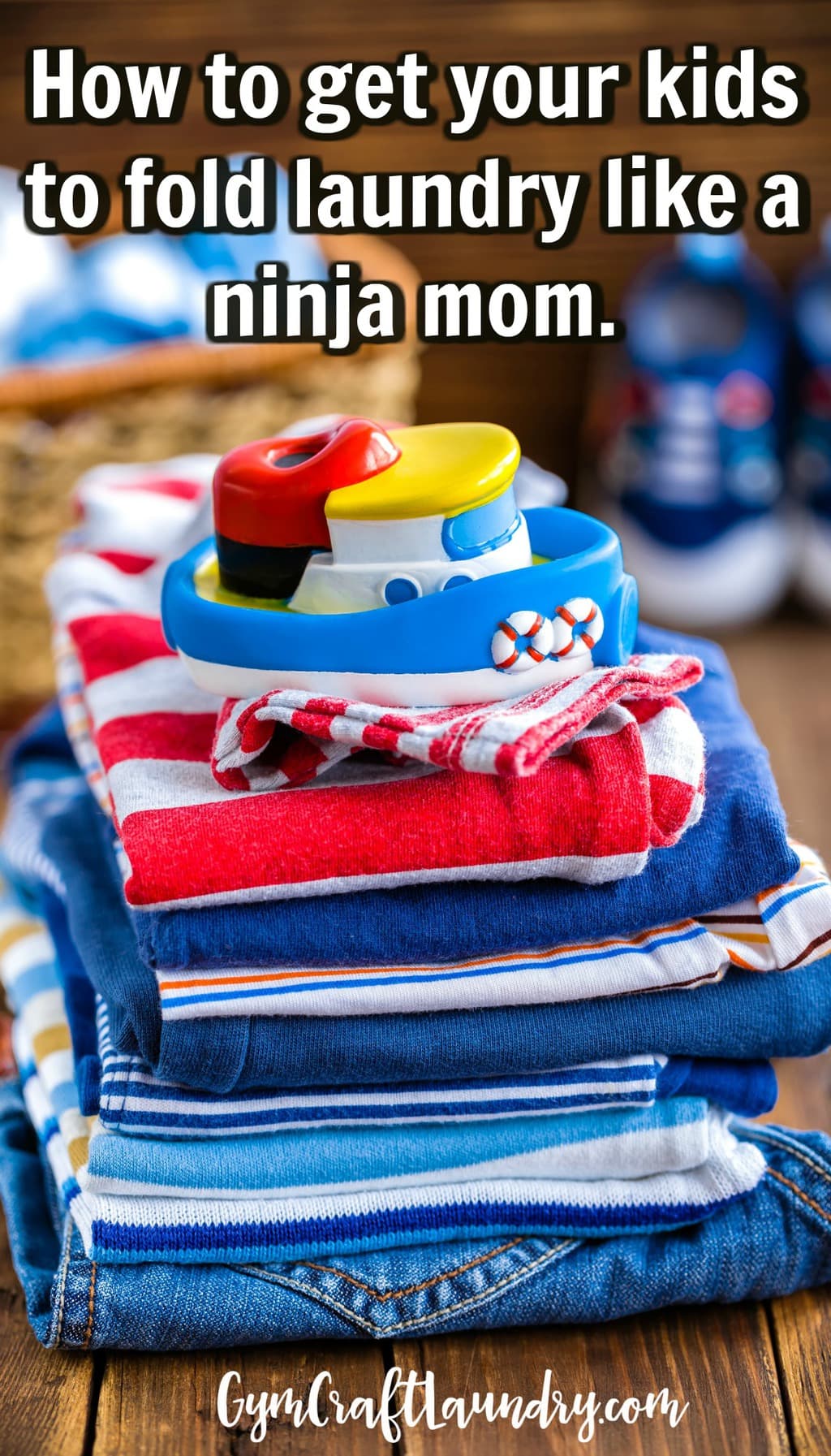 How to get your kids to fold laundry like a ninja mom. 