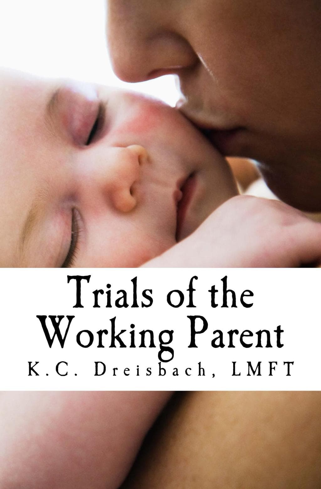 Trials of the Working Parent Blog Tour KC Dreisbach