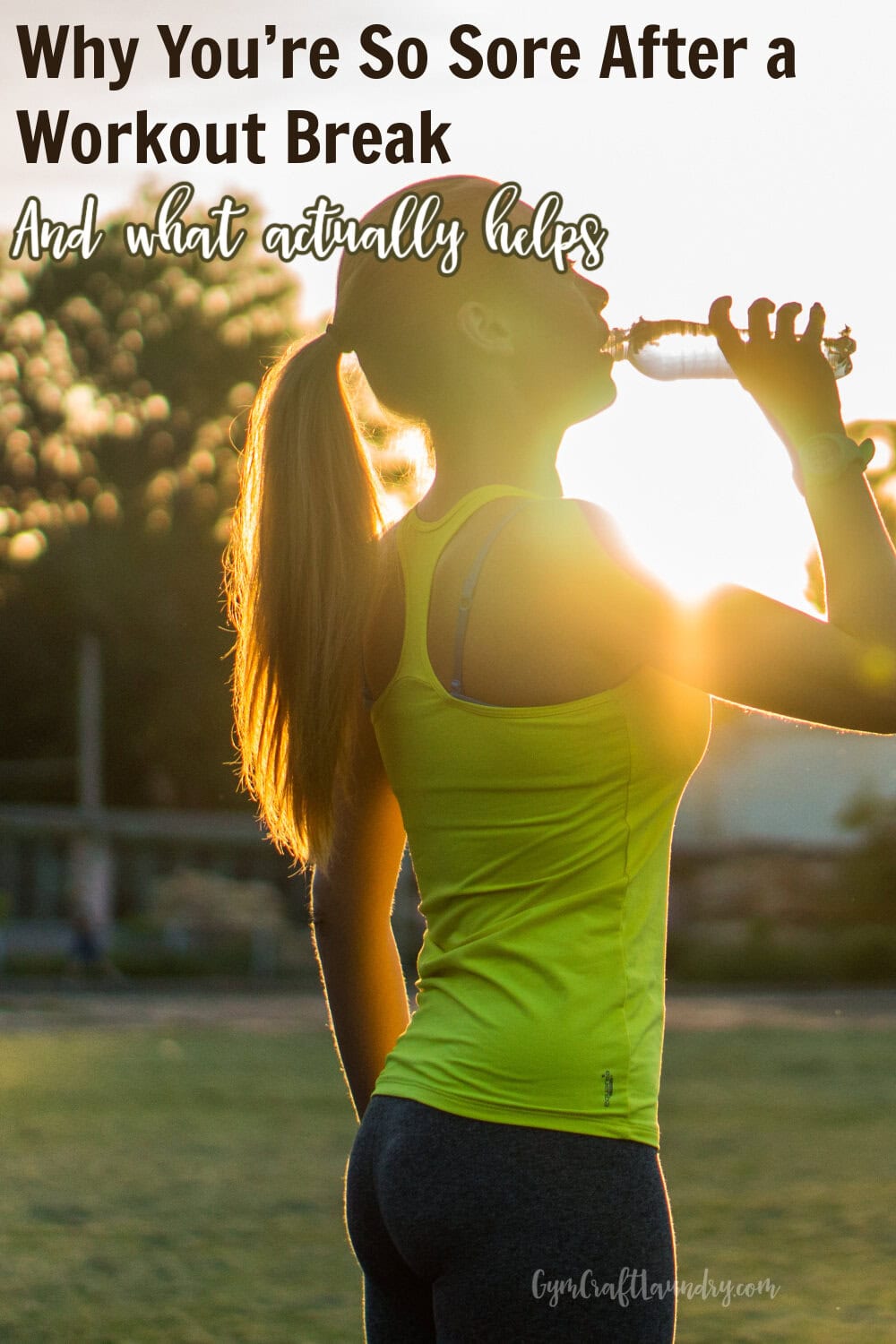 Woman stretching after a workout with text about easing post-workout muscle soreness after taking a break from exercise.
